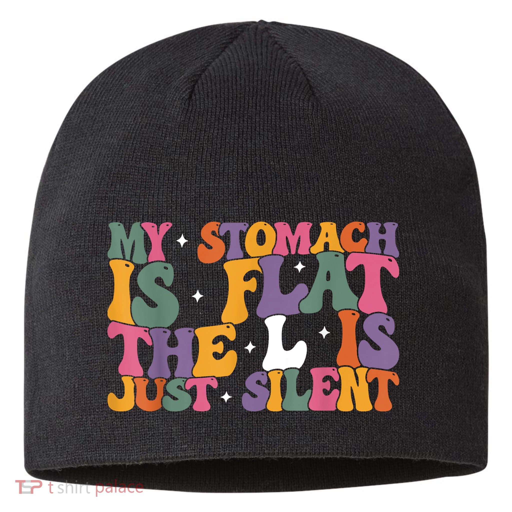 My Stomach Is Flat The L Is Just Silent Funny Fat Chubby Sustainable Beanie