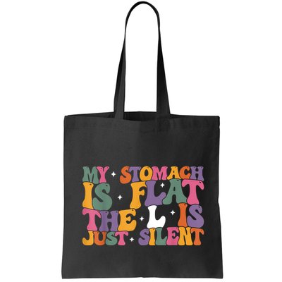 My Stomach Is Flat The L Is Just Silent Funny Fat Chubby Bag