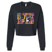 My Stomach Is Flat The L Is Just Silent Funny Fat Chubby Cropped Pullover Crew