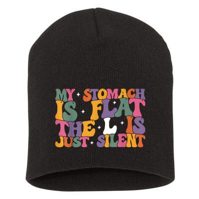 My Stomach Is Flat The L Is Just Silent Funny Fat Chubby Short Acrylic Beanie