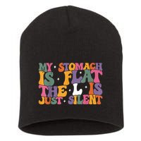 My Stomach Is Flat The L Is Just Silent Funny Fat Chubby Short Acrylic Beanie