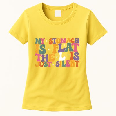 My Stomach Is Flat The L Is Just Silent Funny Fat Chubby Womens T-Shirt