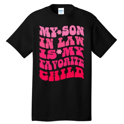 My Son In Law Is My Favorite Child Funny Family Humor Retro Tall T-Shirt