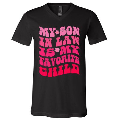 My Son In Law Is My Favorite Child Funny Family Humor Retro V-Neck T-Shirt