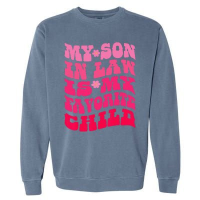 My Son In Law Is My Favorite Child Funny Family Humor Retro Garment-Dyed Sweatshirt