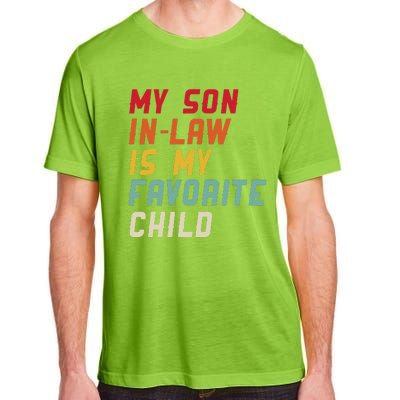 My Son In Law Is My Favorite Child Funny Replaced Daughter Adult ChromaSoft Performance T-Shirt