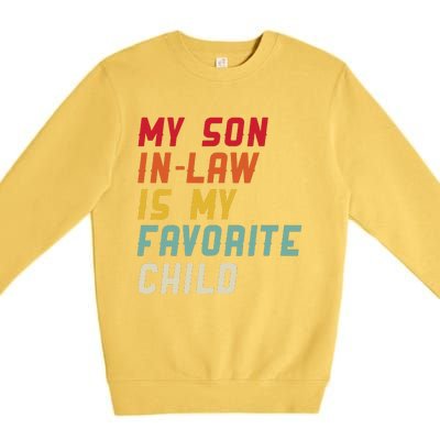 My Son In Law Is My Favorite Child Funny Replaced Daughter Premium Crewneck Sweatshirt