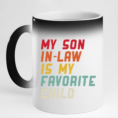 My Son In Law Is My Favorite Child Funny Replaced Daughter 11oz Black Color Changing Mug