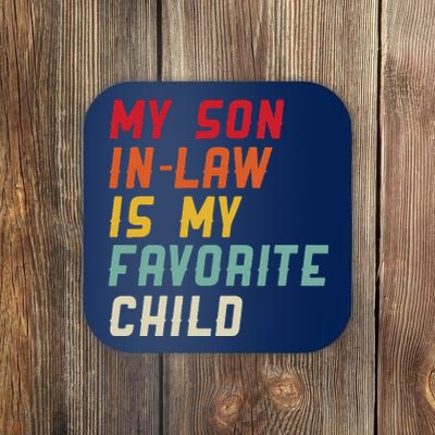 My Son In Law Is My Favorite Child Funny Replaced Daughter Coaster