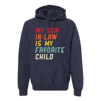 My Son In Law Is My Favorite Child Funny Replaced Daughter Premium Hoodie