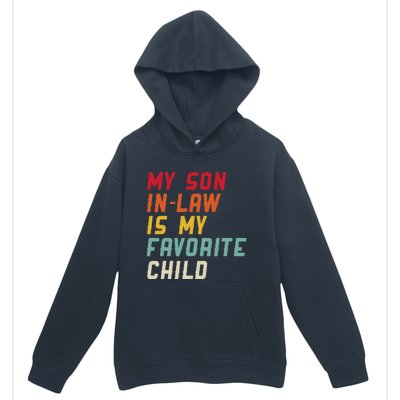 My Son In Law Is My Favorite Child Funny Replaced Daughter Urban Pullover Hoodie