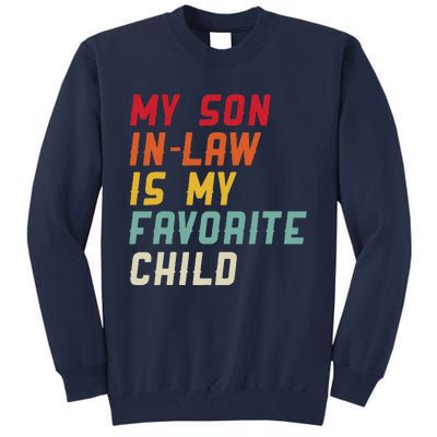 My Son In Law Is My Favorite Child Funny Replaced Daughter Tall Sweatshirt