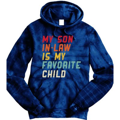 My Son In Law Is My Favorite Child Funny Replaced Daughter Tie Dye Hoodie