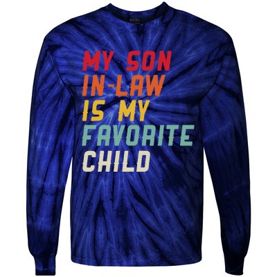 My Son In Law Is My Favorite Child Funny Replaced Daughter Tie-Dye Long Sleeve Shirt