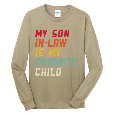 My Son In Law Is My Favorite Child Funny Replaced Daughter Tall Long Sleeve T-Shirt