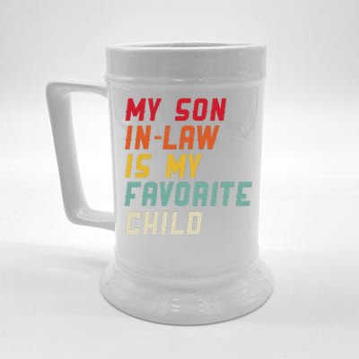 My Son In Law Is My Favorite Child Funny Replaced Daughter Beer Stein