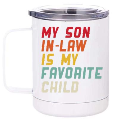 My Son In Law Is My Favorite Child Funny Replaced Daughter 12 oz Stainless Steel Tumbler Cup