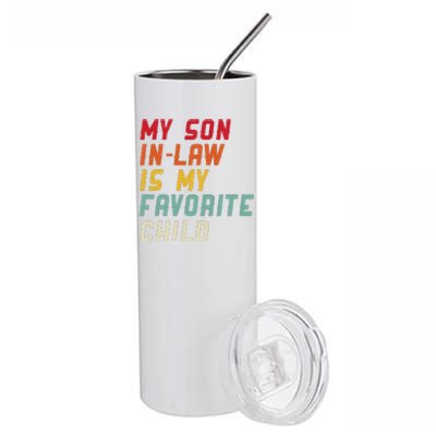 My Son In Law Is My Favorite Child Funny Replaced Daughter Stainless Steel Tumbler