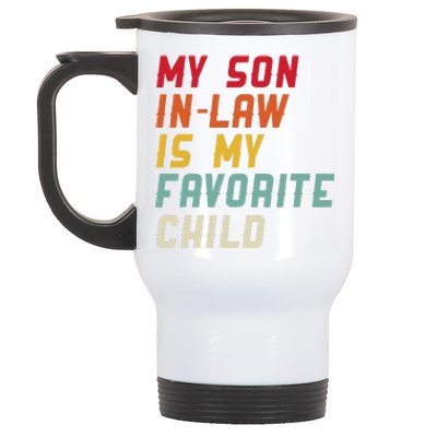 My Son In Law Is My Favorite Child Funny Replaced Daughter Stainless Steel Travel Mug