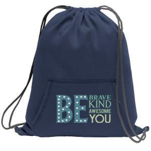 Motivational Slogans Inspirational Quotes Be Kind Be Brave Be You Sweatshirt Cinch Pack Bag