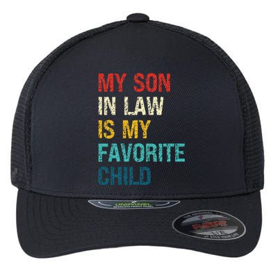 My Son In Law Is My Favorite Child Funny Family Humor Flexfit Unipanel Trucker Cap