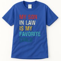 My Son In Law Is My Favorite Child Funny Family Humor Tall T-Shirt