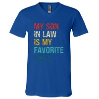 My Son In Law Is My Favorite Child Funny Family Humor V-Neck T-Shirt