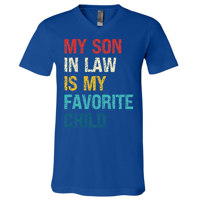 My Son In Law Is My Favorite Child Funny Family Humor V-Neck T-Shirt