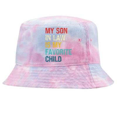 My Son In Law Is My Favorite Child Funny Family Humor Tie-Dyed Bucket Hat