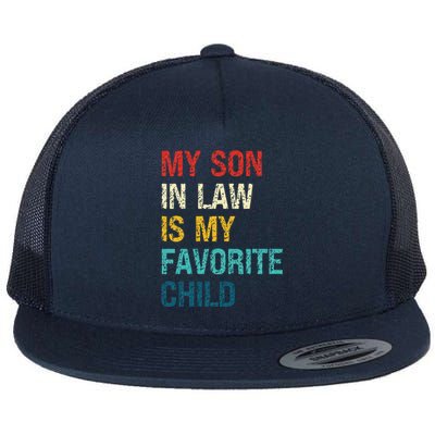 My Son In Law Is My Favorite Child Funny Family Humor Flat Bill Trucker Hat