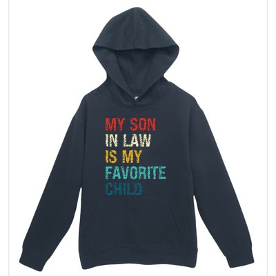 My Son In Law Is My Favorite Child Funny Family Humor Urban Pullover Hoodie