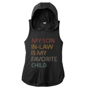 My Son In Law Is My Favorite Child Funny Family Humour Retro Ladies PosiCharge Tri-Blend Wicking Draft Hoodie Tank