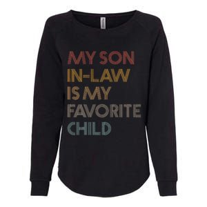 My Son In Law Is My Favorite Child Funny Family Humour Retro Womens California Wash Sweatshirt