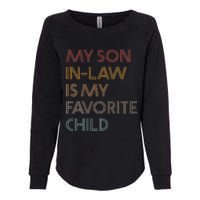 My Son In Law Is My Favorite Child Funny Family Humour Retro Womens California Wash Sweatshirt