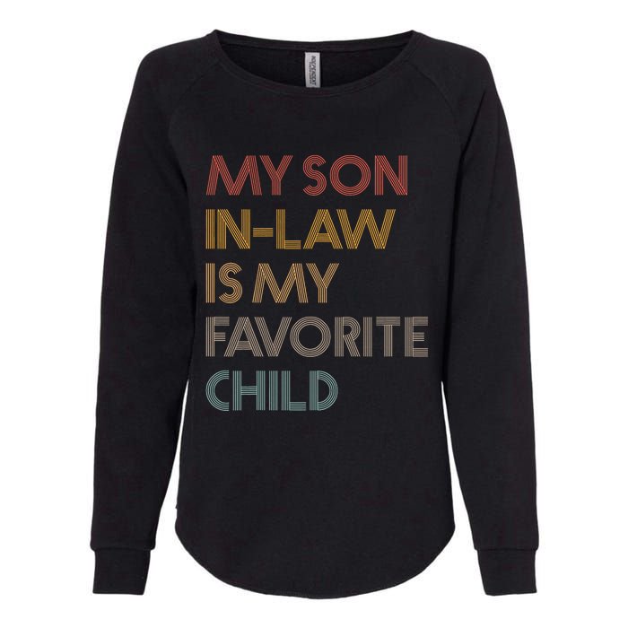 My Son In Law Is My Favorite Child Funny Family Humour Retro Womens California Wash Sweatshirt