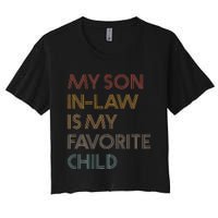 My Son In Law Is My Favorite Child Funny Family Humour Retro Women's Crop Top Tee