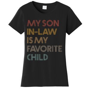 My Son In Law Is My Favorite Child Funny Family Humour Retro Women's T-Shirt