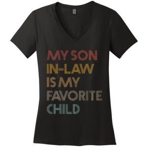 My Son In Law Is My Favorite Child Funny Family Humour Retro Women's V-Neck T-Shirt