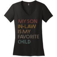 My Son In Law Is My Favorite Child Funny Family Humour Retro Women's V-Neck T-Shirt