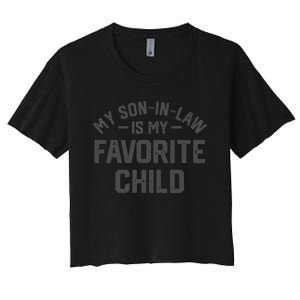 My Son In Law Is My Favorite Child Funny Retro Family Humor Women's Crop Top Tee