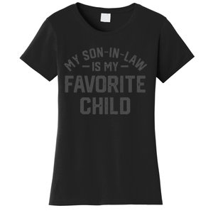 My Son In Law Is My Favorite Child Funny Retro Family Humor Women's T-Shirt