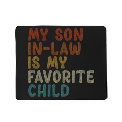 My Son In Law Is My Favorite Child Son In Law Funny Mousepad