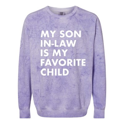 My Son In Law Is My Favorite Child Funny Family Humor Colorblast Crewneck Sweatshirt