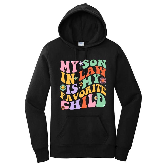 My Son In Law Is My Favorite Child Funny Groovy MotherS Day Women's Pullover Hoodie