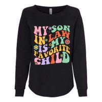 My Son In Law Is My Favorite Child Funny Groovy MotherS Day Womens California Wash Sweatshirt