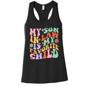 My Son In Law Is My Favorite Child Funny Groovy MotherS Day Women's Racerback Tank