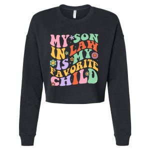 My Son In Law Is My Favorite Child Funny Groovy MotherS Day Cropped Pullover Crew