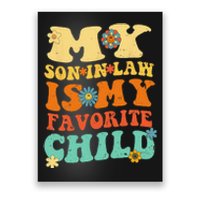 My Son In Law Is My Favorite Child Funny SonInLaw Dad Mom Poster