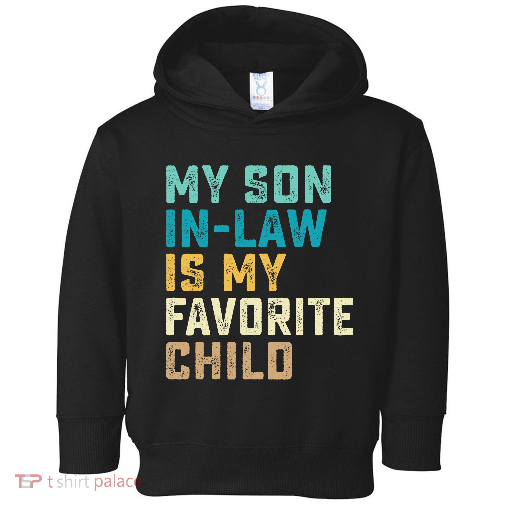 My Son In Law Is My Favorite Child Funny Humor Wedding Retro Toddler Hoodie