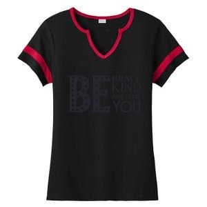 Motivational Slogans Inspirational Quotes Be Kind Be Brave Be You Ladies Halftime Notch Neck Tee